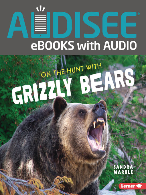 Title details for On the Hunt with Grizzly Bears by Sandra Markle - Available